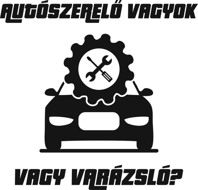 Autószerelő vagyok vagy varázsló?